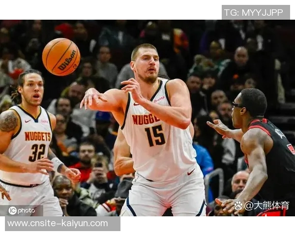 武克切维奇谈与约基奇合作提升赛场成熟度的宝贵经验 武克切维奇谈与约基奇合作提升赛场成熟度的宝贵经验