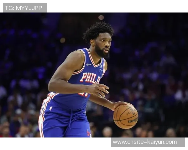 恩比德强调团队合作精神愿意为球队进攻做出牺牲